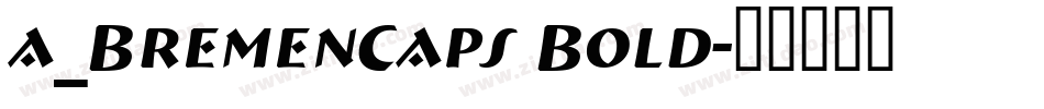 a_BremenCaps Bold字体转换